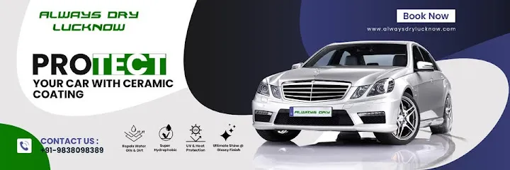 Always Dry Lucknow (best ceramic coating ! ppf coating ! car restoration service ! crystal shield ceramic coating in lucknow)
