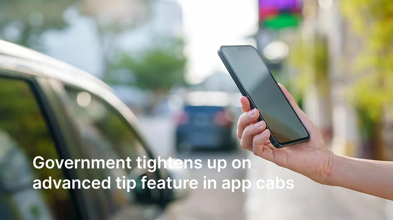 Government tightens up on advanced tip feature in app cabs